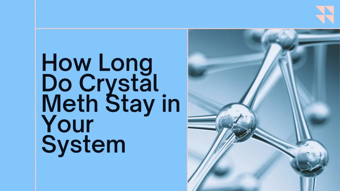 Crystal Meth Stay in Your System