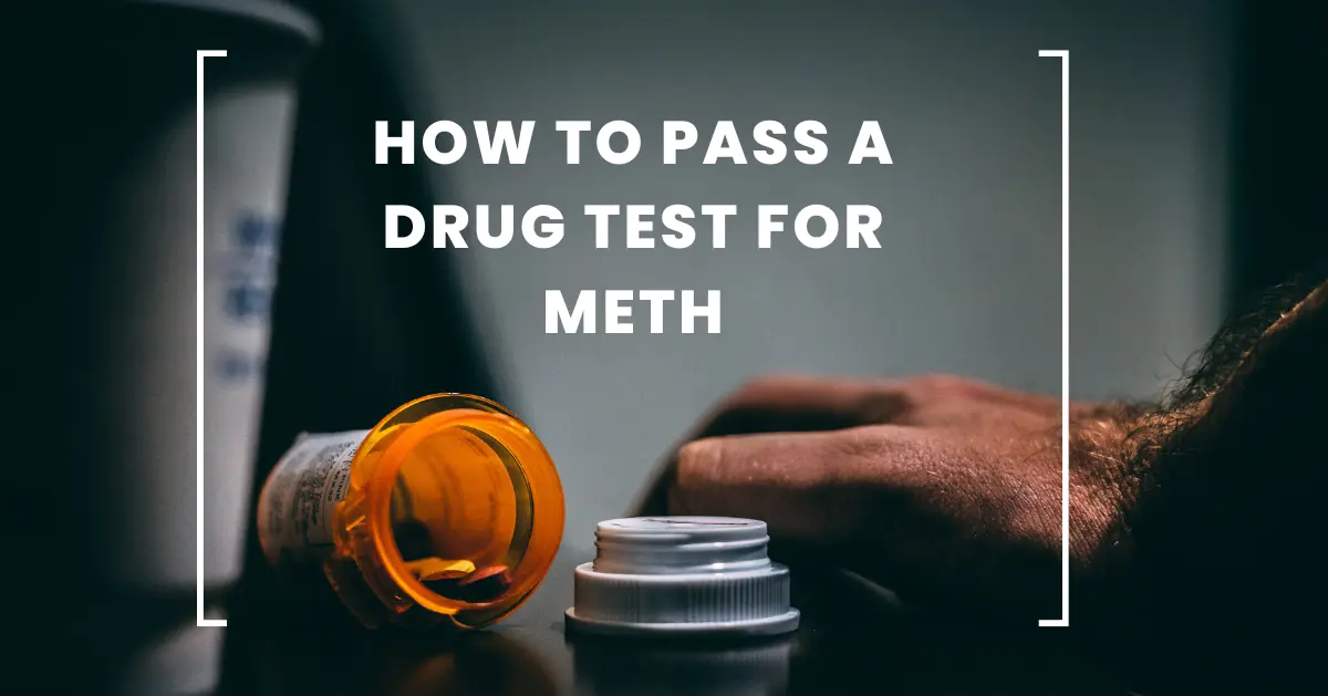 Pass a Drug Test for Meth