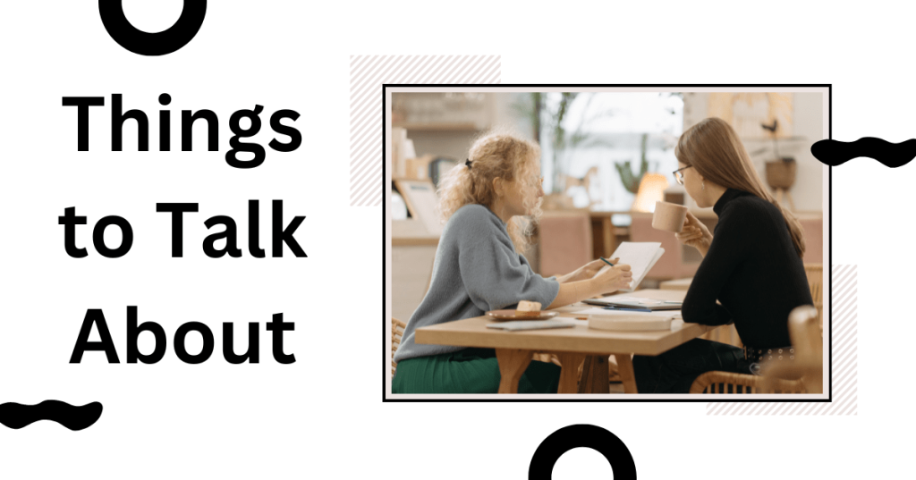 Things to Talk About