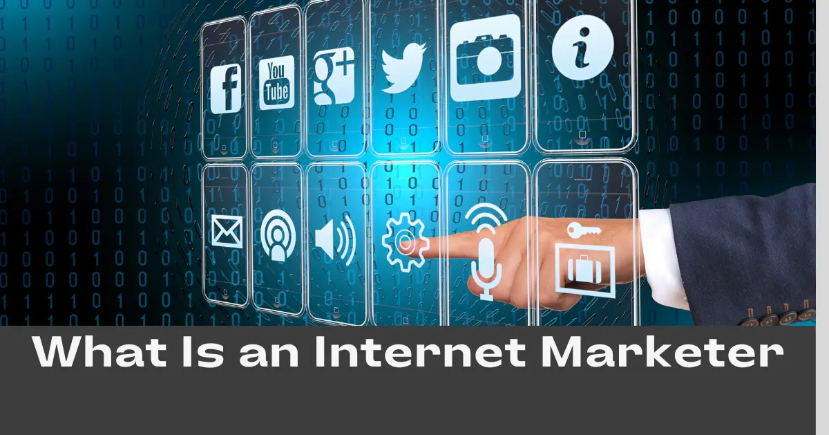 What Is an Internet Marketer