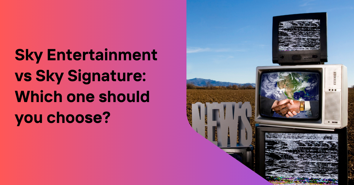 difference between Sky Entertainment and Sky Signature